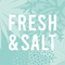 Fresh & Salt